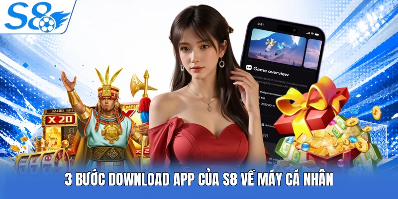 3 bước download app của S8 về máy cá nhân