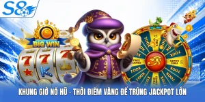 Khung Giờ Nổ Hũ - Thời Điểm Vàng Để Trúng Jackpot Lớn