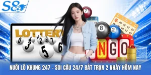 Nuôi Lô Khung 247 | Soi Cầu 24/7 Bắt Trọn 2 Nháy Ngay